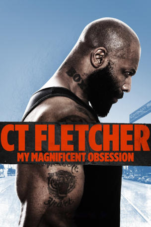 CT Fletcher: My Magnificent Obsession